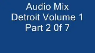 Audio Mix Detroit Volume 1 Part 2 of 7