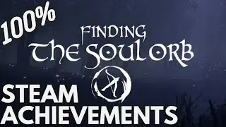 [STEAM] 100% Achievement Gameplay: Finding the Soul Orb