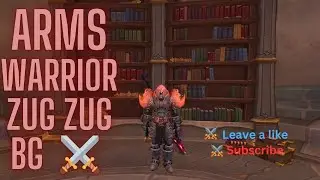 Arms Warrior Zug Zug Bg 10.2  Pvp Dragonflight