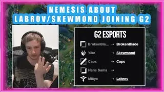 Nemesis About G2 Replacing MIKYX / YIKE with LABROV / SKEWMOND 🤔