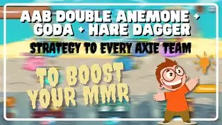 STRATEGY TO EVERY AXIE TEAM | AAB DOUBLE ANEMONE + GODA + HARE | AXIE INFINITY STRATEGY GAMEPLAY #12