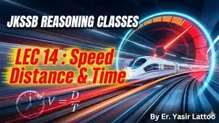 Lecture 14 | Speed Distance & Time Complete Concept | JKSSB | SSC | Banking | Quantitative Aptitude