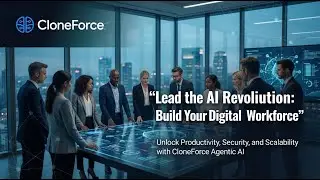 Lead with AI: How CloneForce Powers Next-Gen Enterprise Productivity