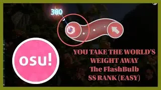 YOU TAKE THE WORLD'S WEIGHT AWAY | EASY FC | SS RANK GAMEPLAY (100%) | OSU