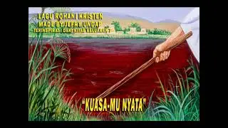 #2 KUASAMU NYATA - TERINSPIRASI DARI KITAB KELUARAN 7 (LAGU ROHANI KRISTEN)