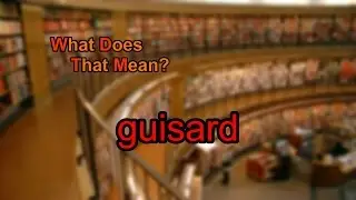 What does guisard mean?