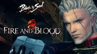 Blade & Soul: Fire and Blood Official Trailer