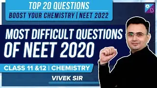 Most Difficult Questions of NEET Chemistry 2020 | NEET Previous Year Questions | NEET 2022 Exam Prep