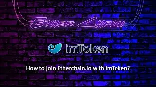 How to join Etherchain.io with imToken wallet on Android?