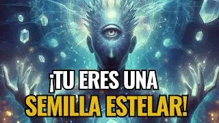 &iquest;Eres una Semilla Estelar? Descubre tu Origen C&oacute;smico😮