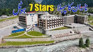 Saven star⭐ hotel in Naran Valley / Best Hotel In Naran  / Most luxury and lavish Hotel in Naran 