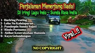 PERJALANAN MENERJANG BADAI DI IRINGI LAGU INDO SUNDA RASA INDIA