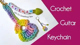 Crochet Guitar 🎸 keychain with Name | How to Crochet a Guitar | Handmade Crochet Gift Idea