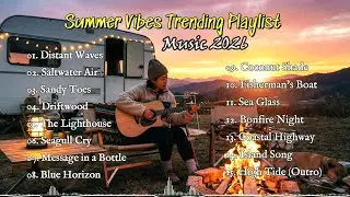 Summer Vibes Trending Playlist Music 2026 🌊🚗 || Best Relaxing Beach &   Travel 【Full Album 】