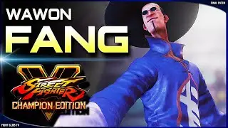 Wawon (Fang) ➤ Street Fighter V Champion Edition • SFV CE