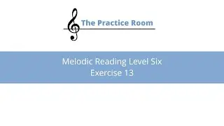 Melodic Reading Level Six : Exercise 13