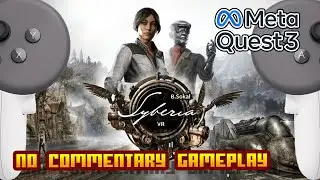 Syberia VR - (Meta Quest 3 & 3S) - Gameplay - 2K