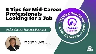 5 Tips for Mid-Career Professionals Looking for a Job | Rx for Career Success