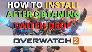 Overwatch 2 How To Play After Twitch Drop