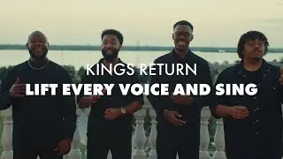 Lift Every Voice And Sing (A cappella) - Kings Return