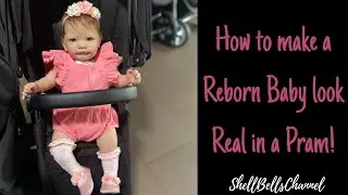 How to make an open eyed Reborn Baby look Realistic in a pram!