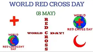 World Red Cross Day, Theme of 2022, 8 MAY, Red Crescent Day, 7 Principles of World Red Cross Day