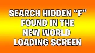 Search hidden f in the new world loading screen - Fortnite season 11 challenge