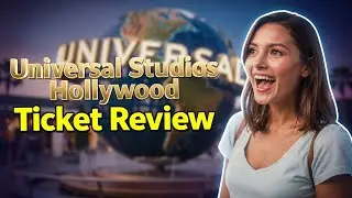 Обзор билета в Universal Studios Hollywood: подробное описание билета на 1 день