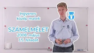 02 09 Számelmélet   2008 május   15  feladat   Középszintű matek érettségi