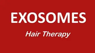 Exosomes hair regeneration using stem cell building blocks, what you need to know.