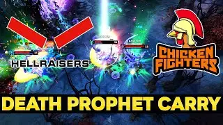 DEATH PROPHET HARD CARRY NEW META - WHAT A SERIES !! Chicken Fighters vs HellRaisers