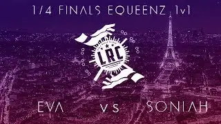 EVA vs. SONIAH | EQUEENZ LRC WORLD 2018