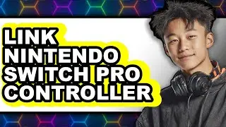 How to Link Nintendo Switch Pro Controller - Full Guide