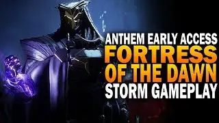 Anthem Early Access Hard Gameplay - Fortress Of The Dawn & Storm Javelin Progression