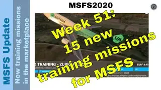 🛫 New Training & missions in MSFS Marketplace|Weekly Update|Master Your Flight Skills! |Week 51✈️