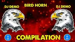 BIRD🐦 HORN🎺 COMPILATION😎 DEMO 👹2023😈 NEW BIRD DJ 🎧👨&zwj;🎤🎶DEMO