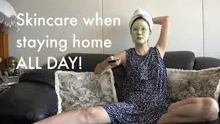 STAY AT HOME DAY SKINCARE ROUTINE | PART1