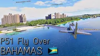 P-51D Mustang Flyover Over the Bahamas 🇧🇸✈️ | MSFS 2024