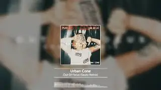 Urban Cone - Out Of Focus (Seuto Remix)