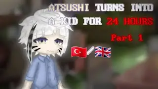 🇹🇷/🇬🇧 | ATSUSHI TURNS INTO A KID FOR 24 HOURS | Part 1 | Bungou Stray Dogs Gacha