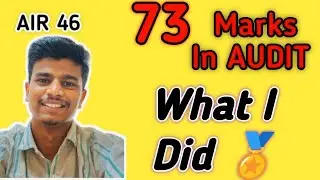 How I Scored 73 Marks in CA INTER Audit l AIR 46 l Exact Strategy To Score Maximum Marks 