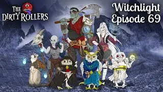 Witchlight Campaign Ep. 69: A Party on Puppet Strings | The Dirty Rollers