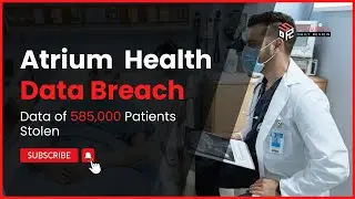 Atrium Health Data Breach: Sensitive Data of 585,000 Patients Stolen