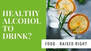 What Is the Healthiest Alcohol to Drink?