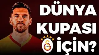 Messi Galatasaray'a Gelebilir Mi?
