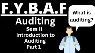Auditing | Define Auditing | Introduction to Auditing | FYBAF |