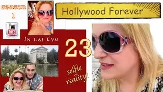 Hollywood Forever - In Like Cyn Season 1 Episode 23 (selfie reality)