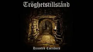 Tr&ouml;ghetstillst&aring;nd - Haunted Corridors (Full)