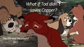 What if Tod didn´t saves Copper? (The Fox and the Hound AU)