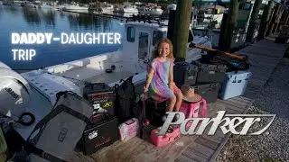 Camping with Dad on a Parker Boat  Fathers Day Release